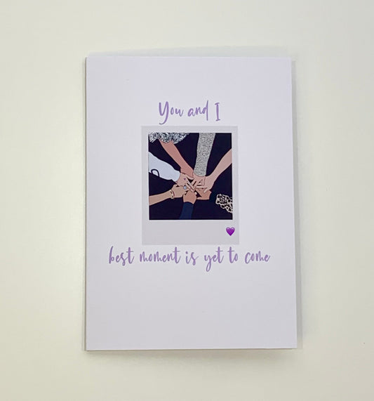 You and I, best moment is yet to come greeting card